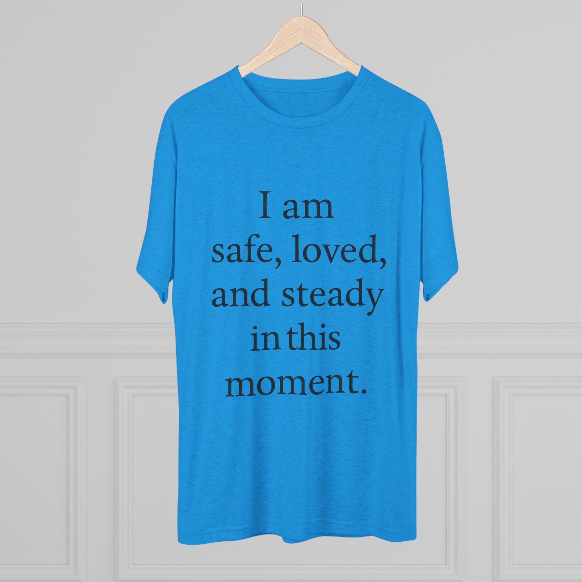 Affirmation Tee — “I am safe, loved, and steady in this moment.” - HealthandlifestylewChiny