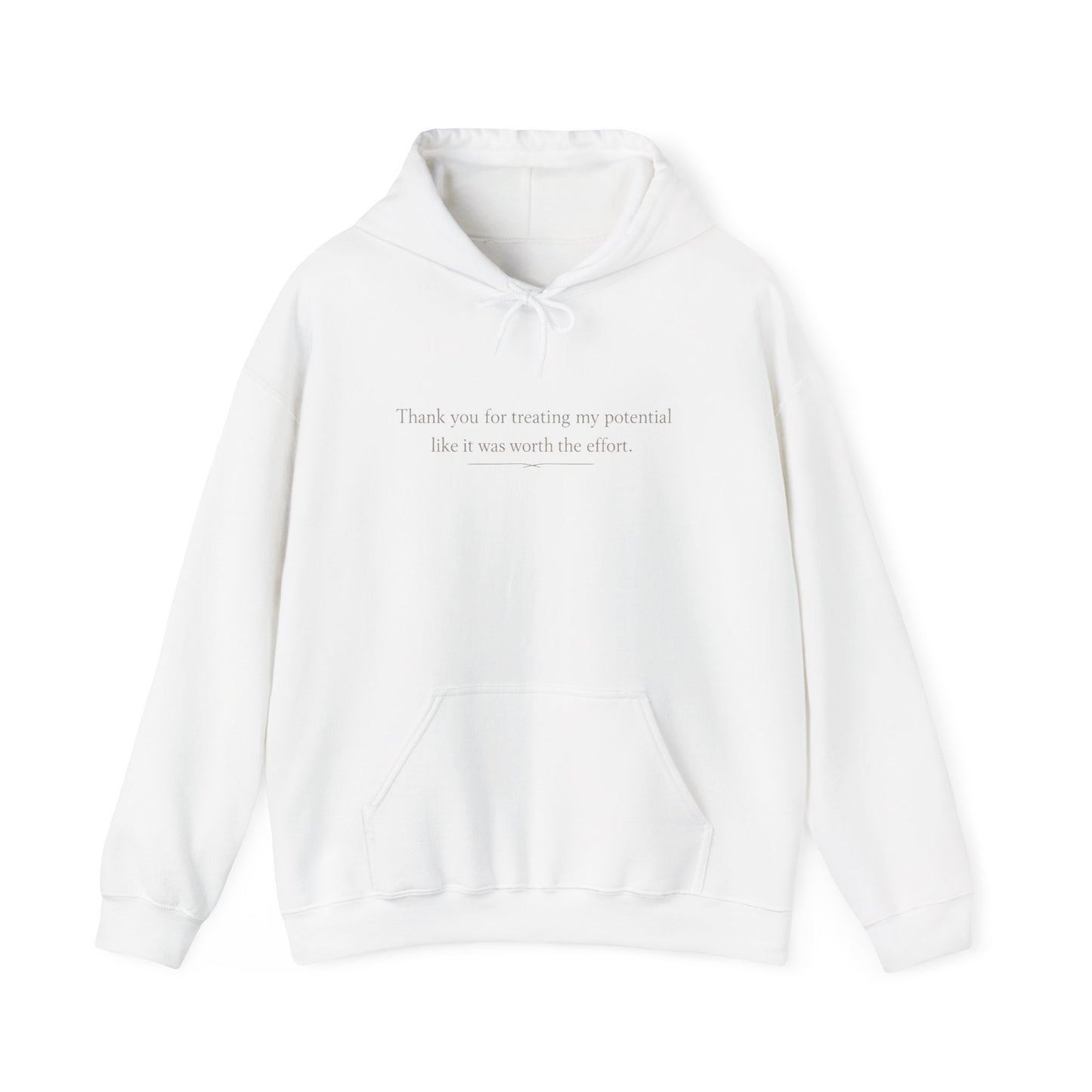 Minimalist White Hoodie — "Thank you for trusting me, potential. Like it was worth the effort."