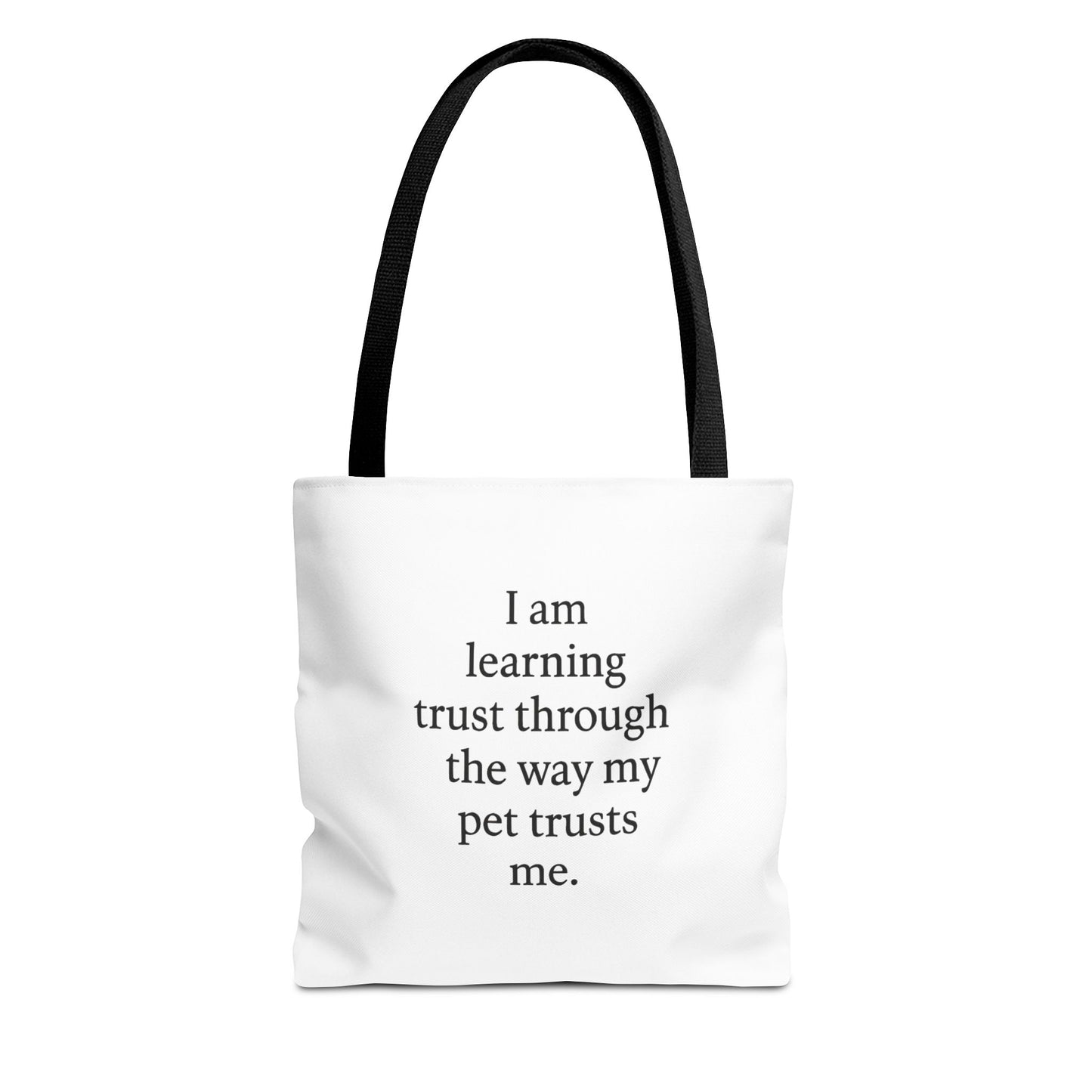 Tote Bag — "I am learning trust through the way my pet trusts me." Inspirational Pet Lover Tote - HealthandlifestylewChiny