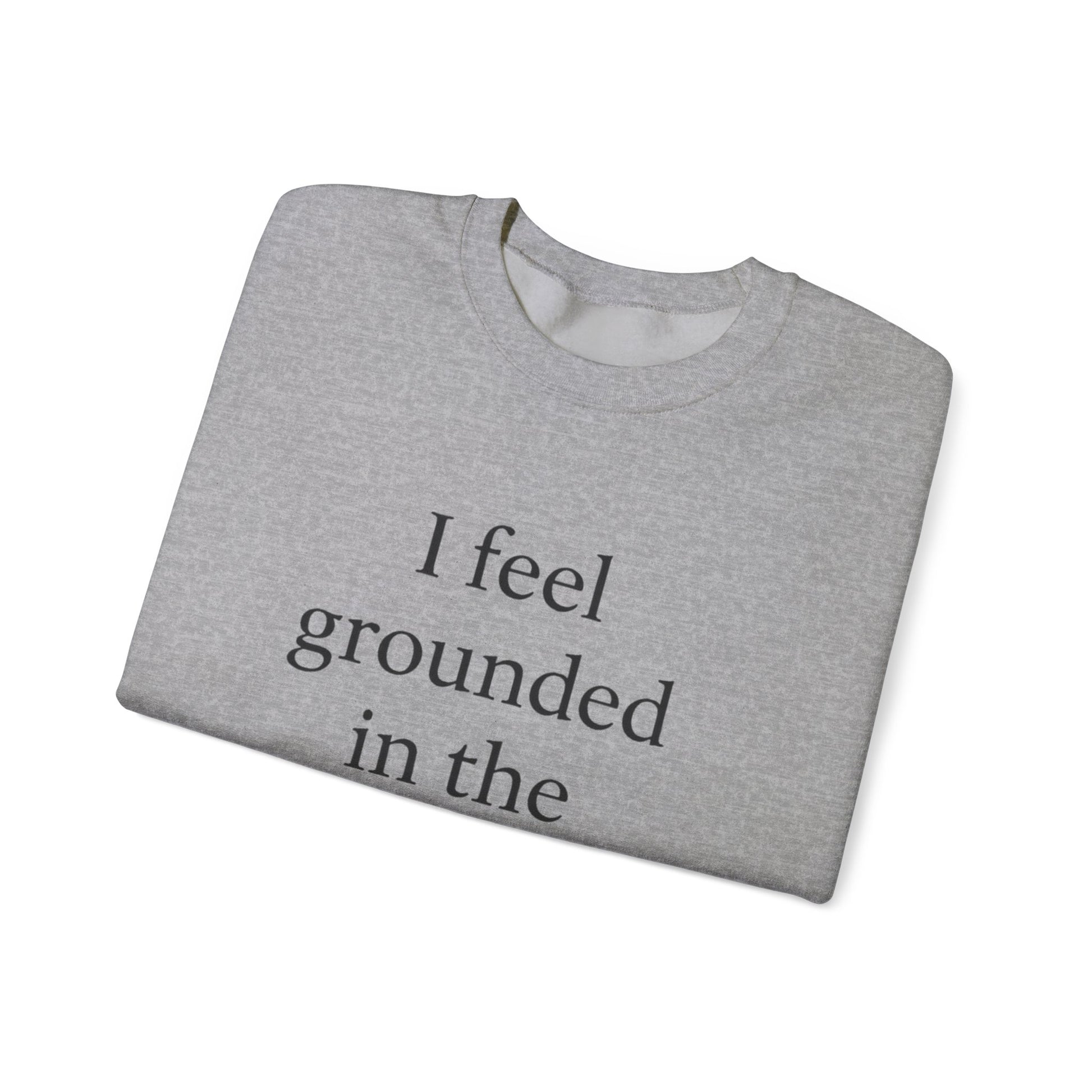 I Feel Grounded In The Presence Of My Pet Sweatshirt — Cozy Pet Lover Crewneck - HealthandlifestylewChiny