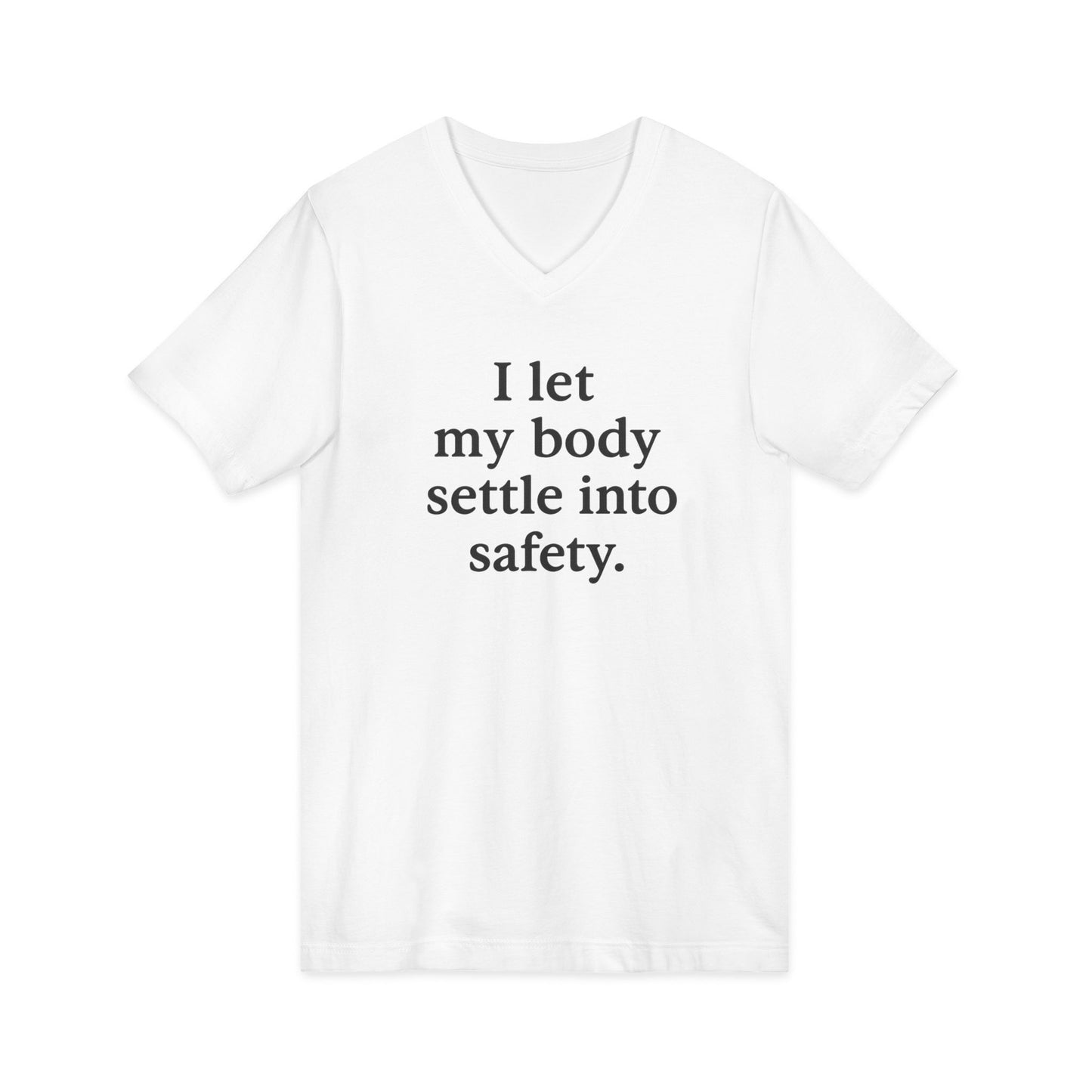 Affirmation V-Neck Tee — "I Let My Body Settle Into Safety" Comfort Shirt - HealthandlifestylewChiny
