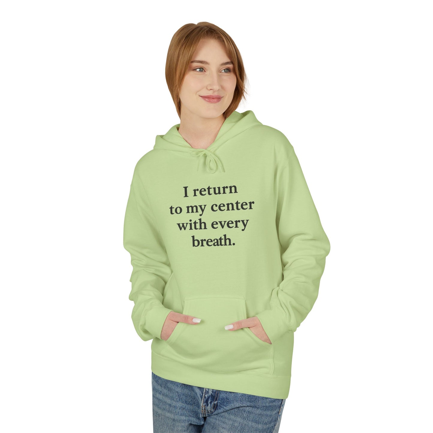 I Return To My Center With Every Breath Hoodie — Mindful Meditation Sweatshirt - HealthandlifestylewChiny