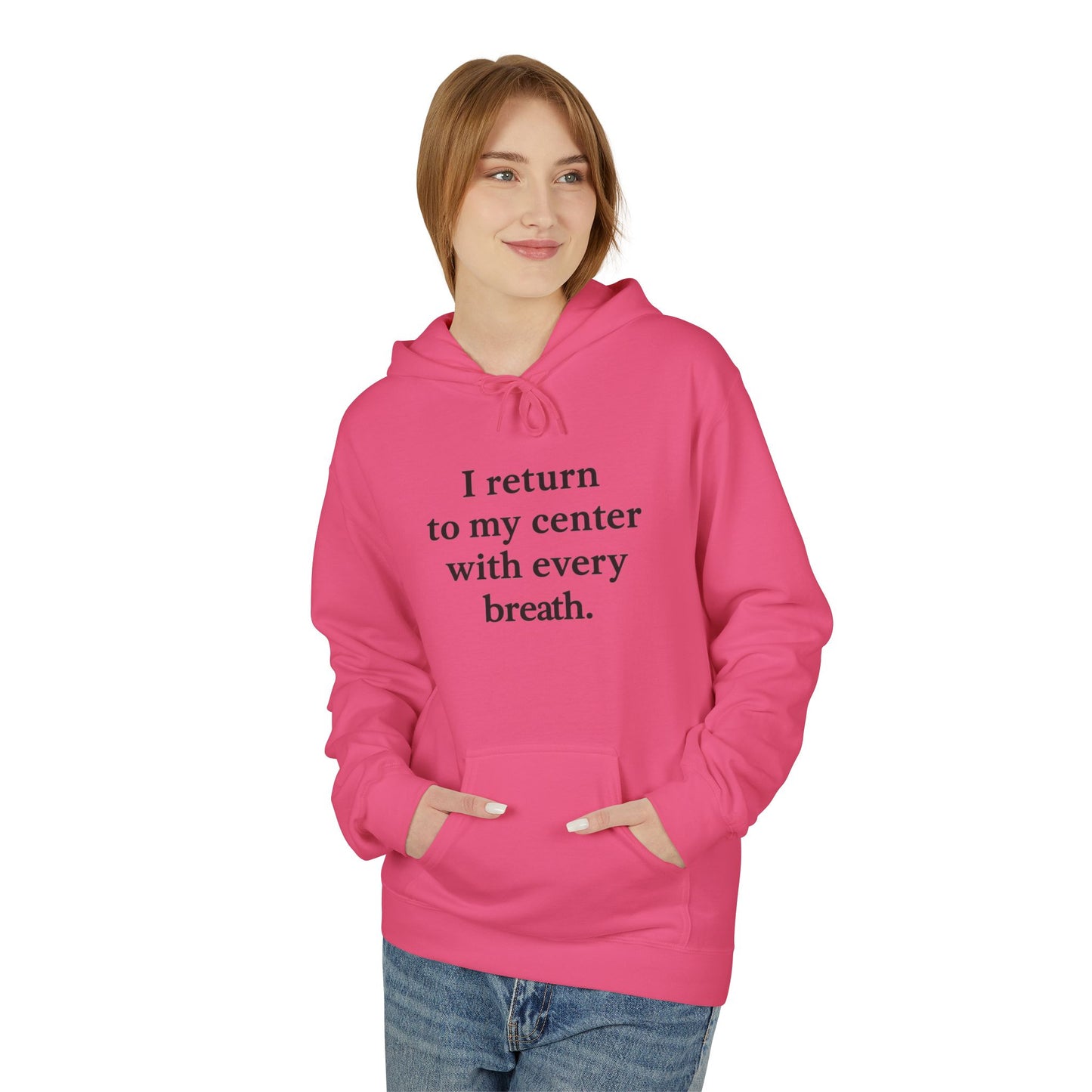 I Return To My Center With Every Breath Hoodie — Mindful Meditation Sweatshirt - HealthandlifestylewChiny