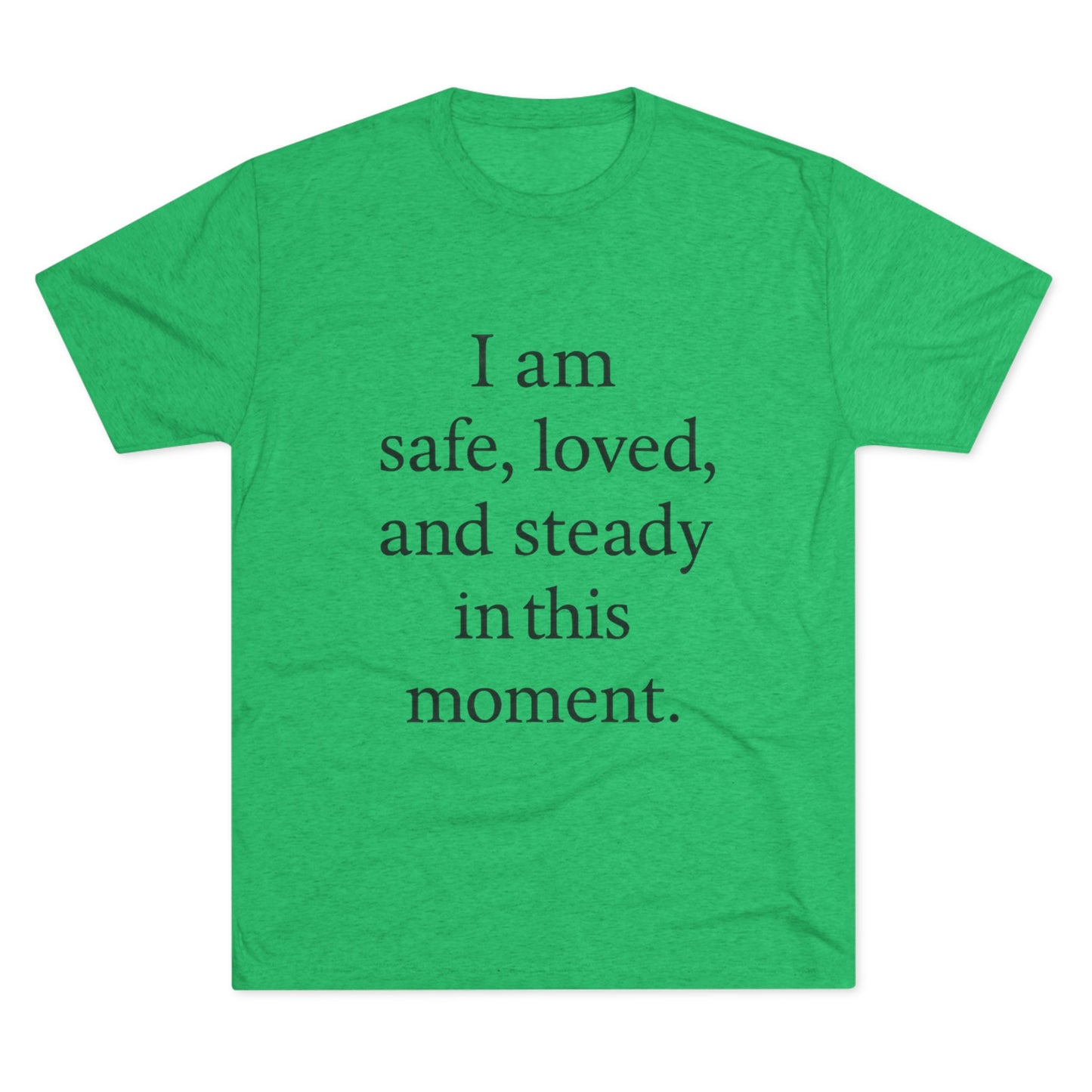Affirmation Tee — “I am safe, loved, and steady in this moment.” - HealthandlifestylewChiny