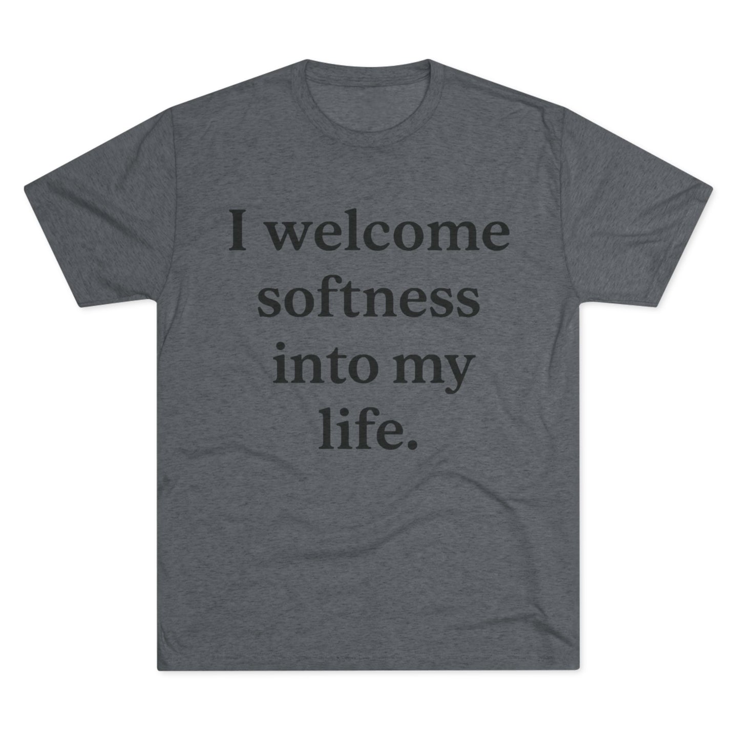 I Welcome Softness Tee — Self-Care Affirmation Shirt - HealthandlifestylewChiny