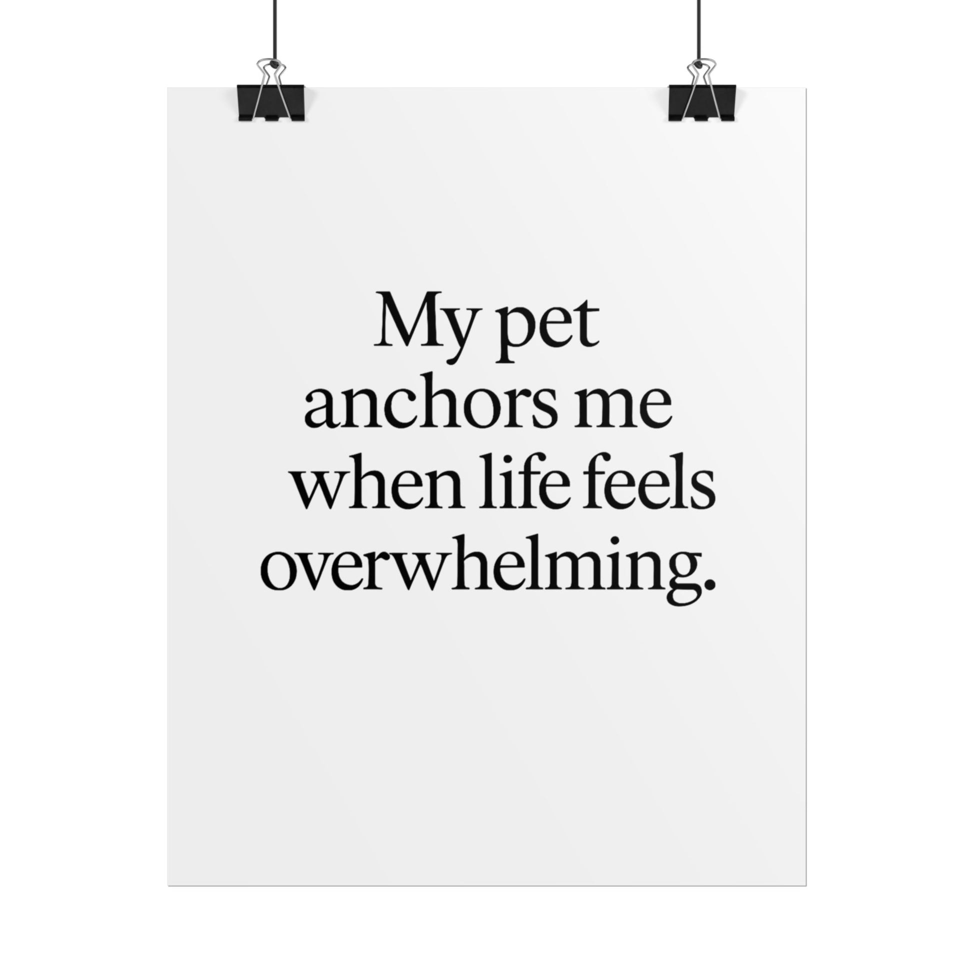 Rolled Poster — "My Pet Anchors Me When Life Feels Overwhelming" Minimalist Pet Quote Wall Art - HealthandlifestylewChiny