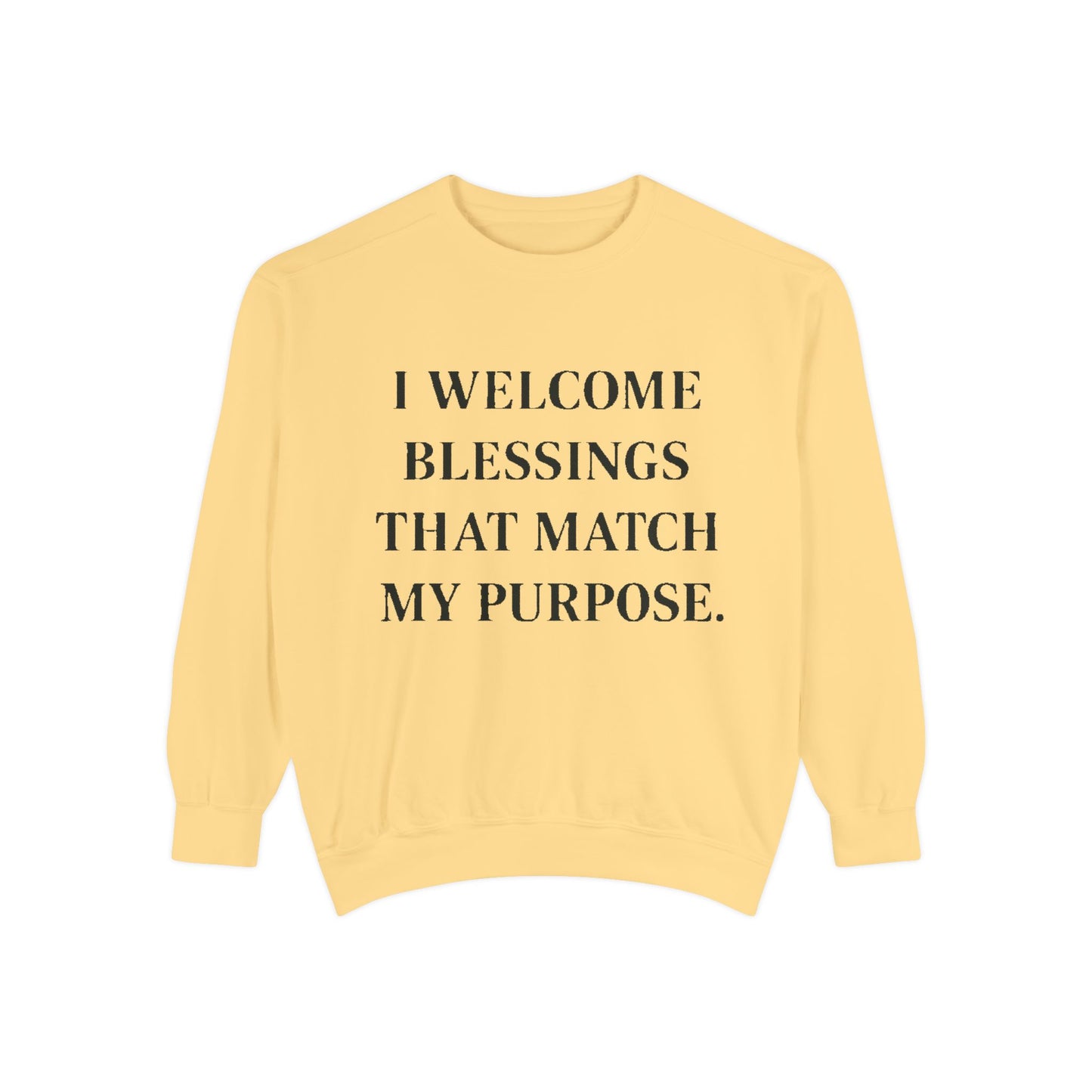 I Welcome Blessings That Match My Purpose Sweatshirt - HealthandlifestylewChiny