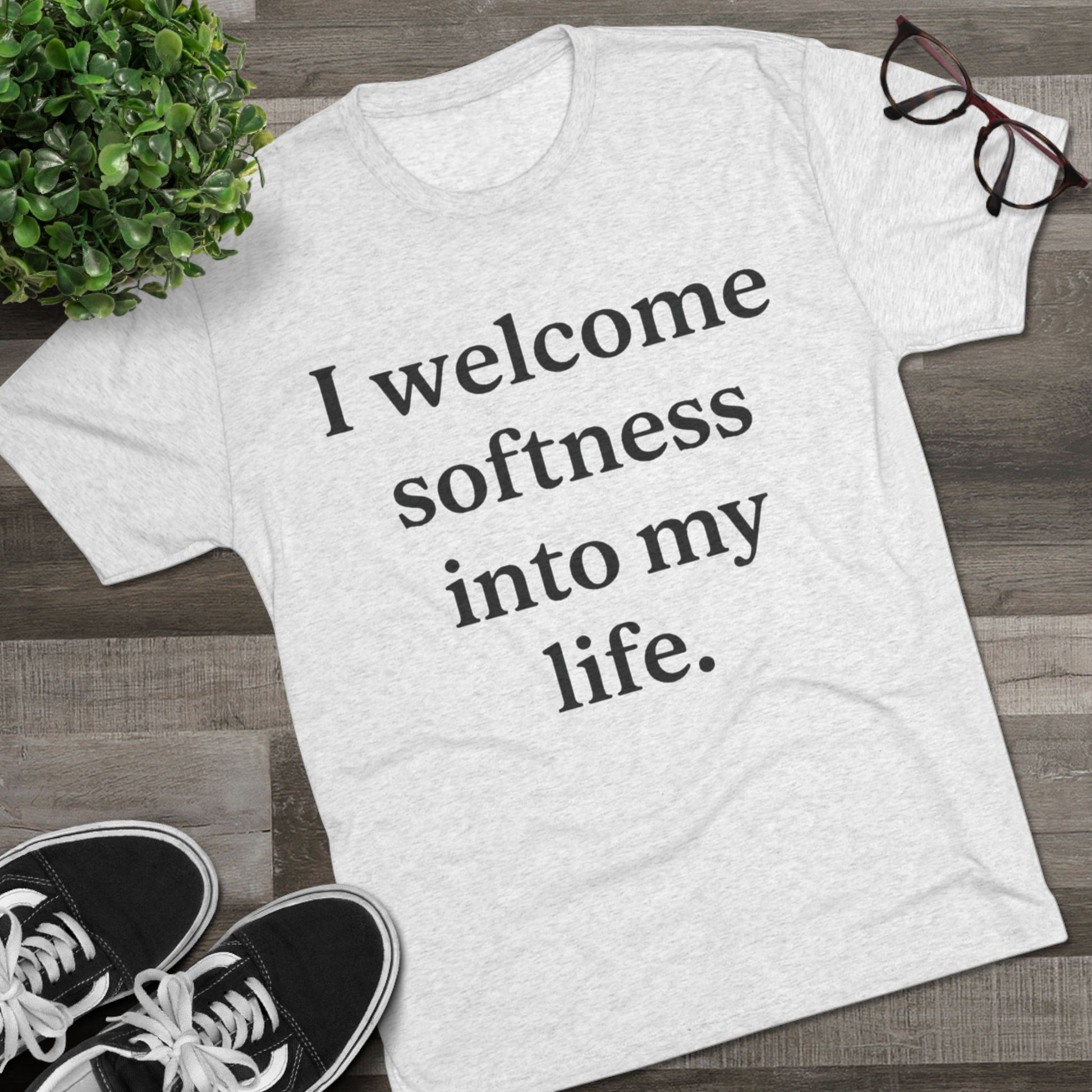 I Welcome Softness Tee — Self-Care Affirmation Shirt - HealthandlifestylewChiny