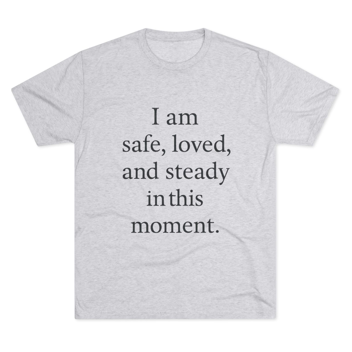 Affirmation Tee — “I am safe, loved, and steady in this moment.” - HealthandlifestylewChiny