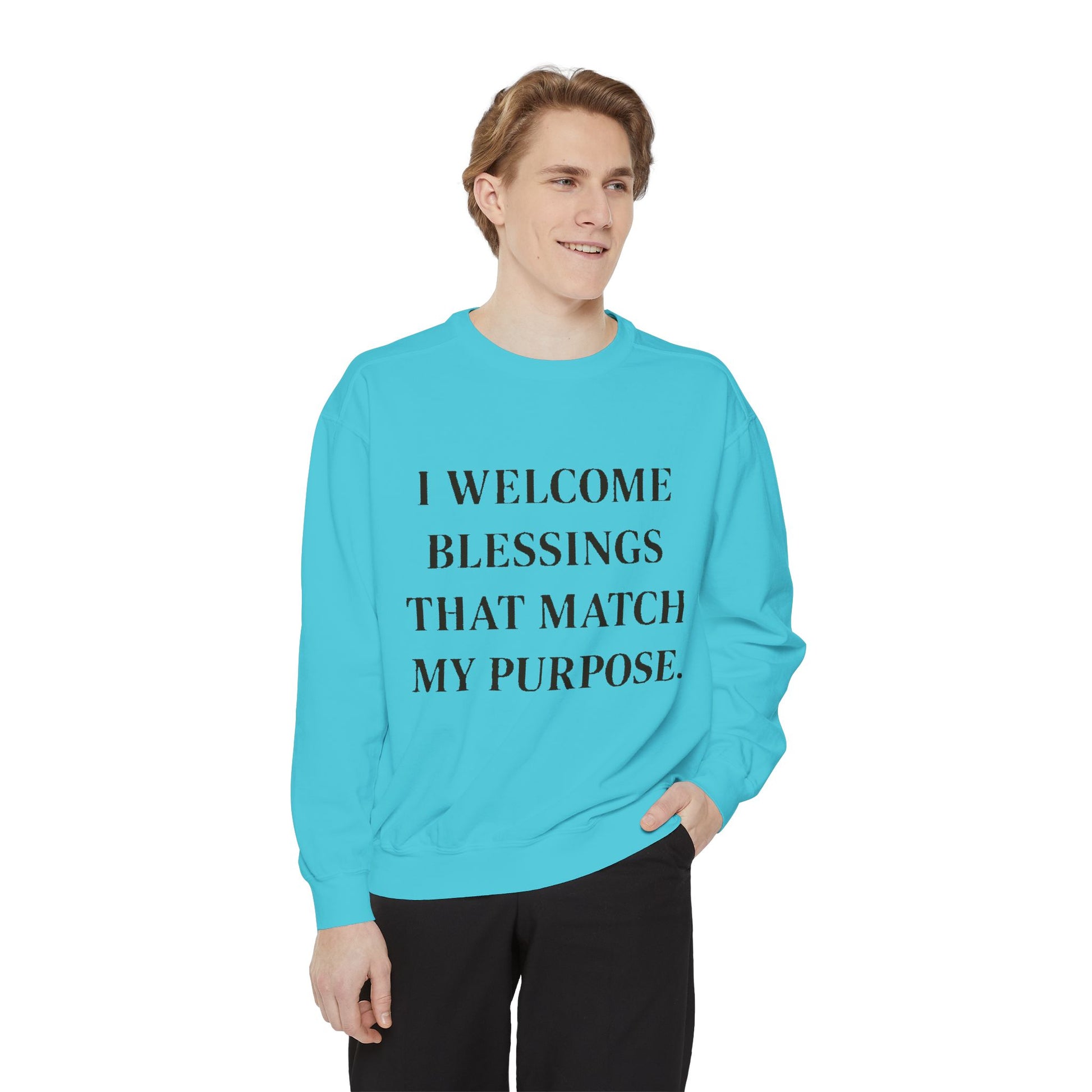 I Welcome Blessings That Match My Purpose Sweatshirt - HealthandlifestylewChiny