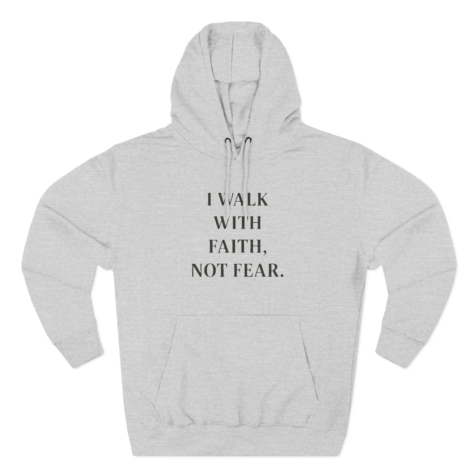 Faith Over Fear Hoodie — "I Walk With Faith, Not Fear" Inspirational Pullover - HealthandlifestylewChiny