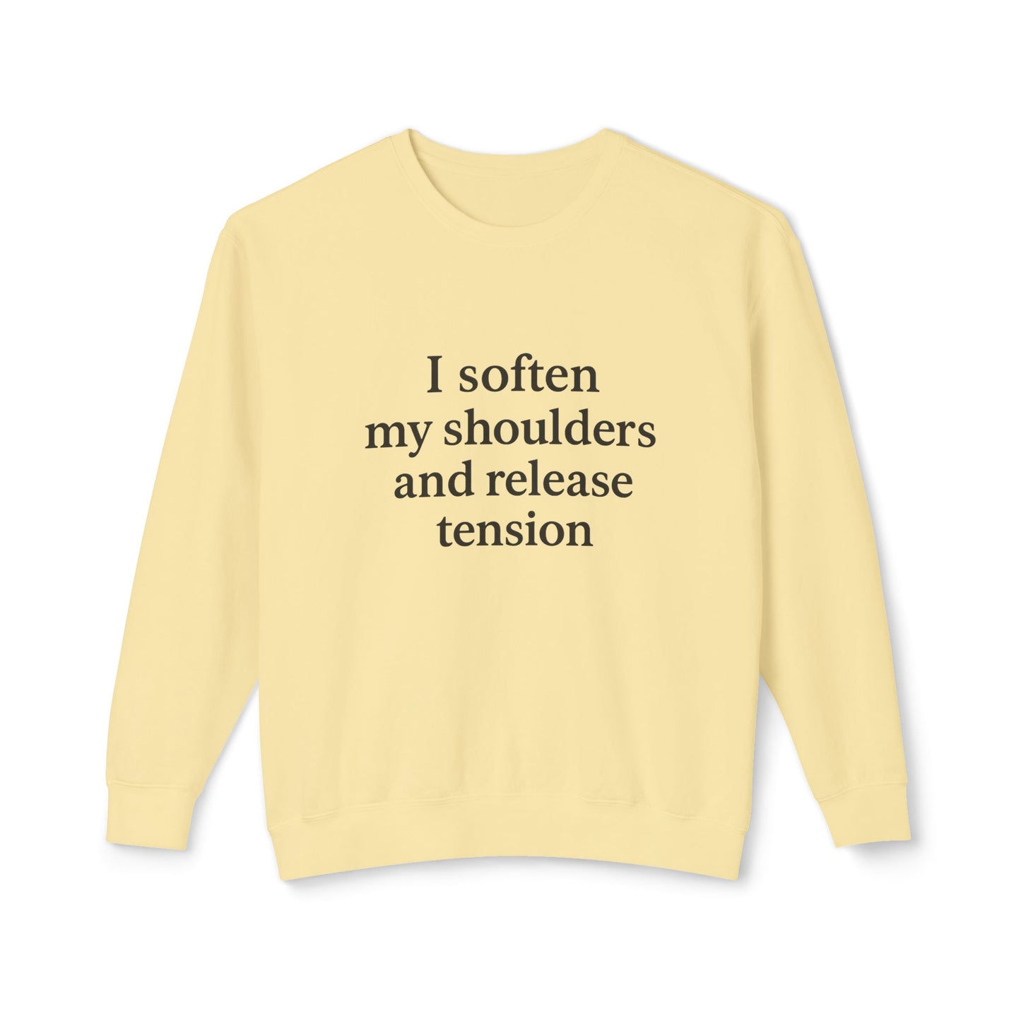 Mindful Crewneck Sweatshirt — "I soften my shoulders and release tension" Relaxation Quote - HealthandlifestylewChiny