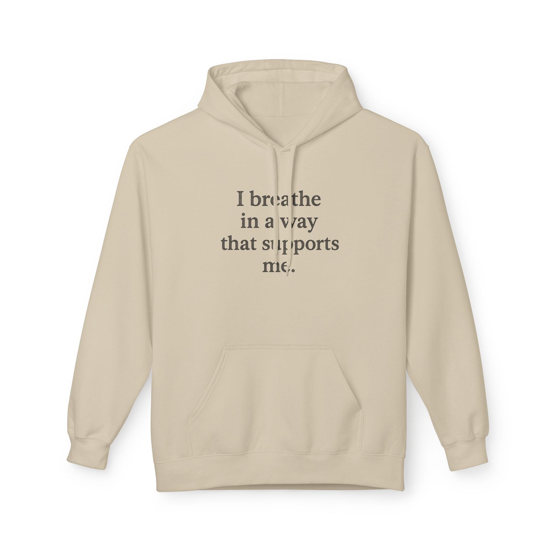 Inspirational Hoodie — "I breathe in a way that supports me." Comfort Pullover for Mindfulness & Self-Care - HealthandlifestylewChiny