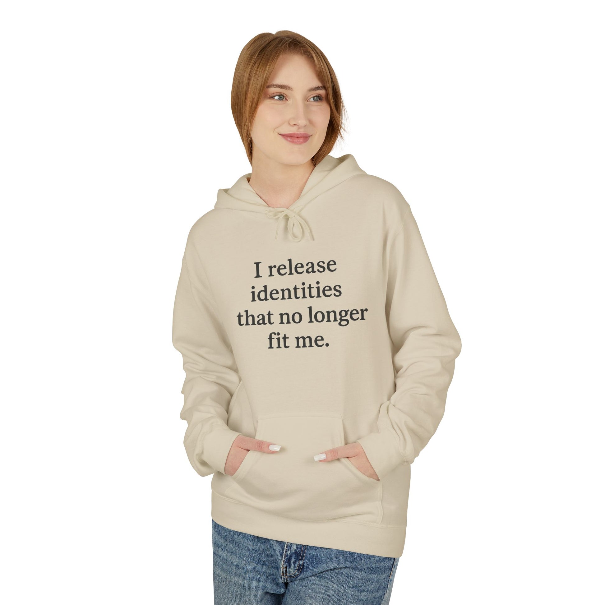 Hoodie — "I Release Identities That No Longer Fit Me" Minimal Self-Growth Pullover - HealthandlifestylewChiny