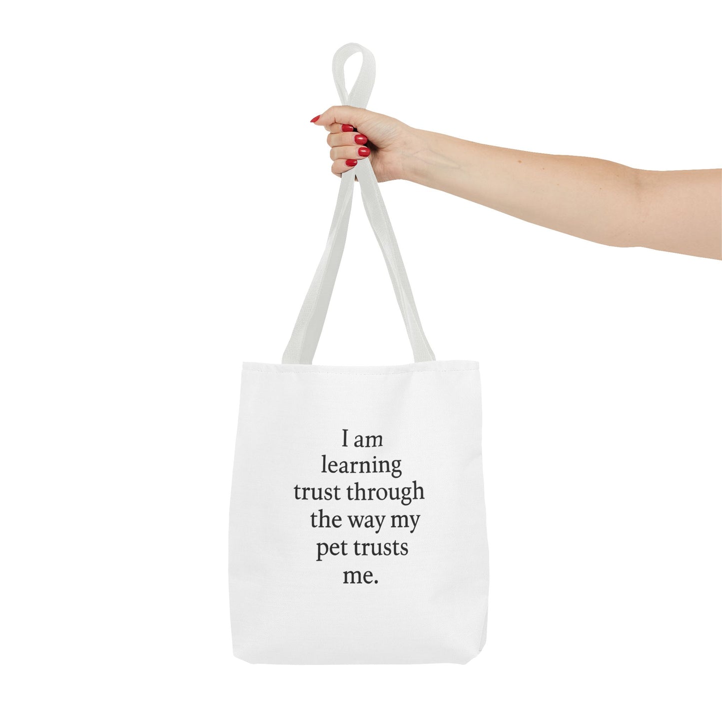Tote Bag — "I am learning trust through the way my pet trusts me." Inspirational Pet Lover Tote - HealthandlifestylewChiny