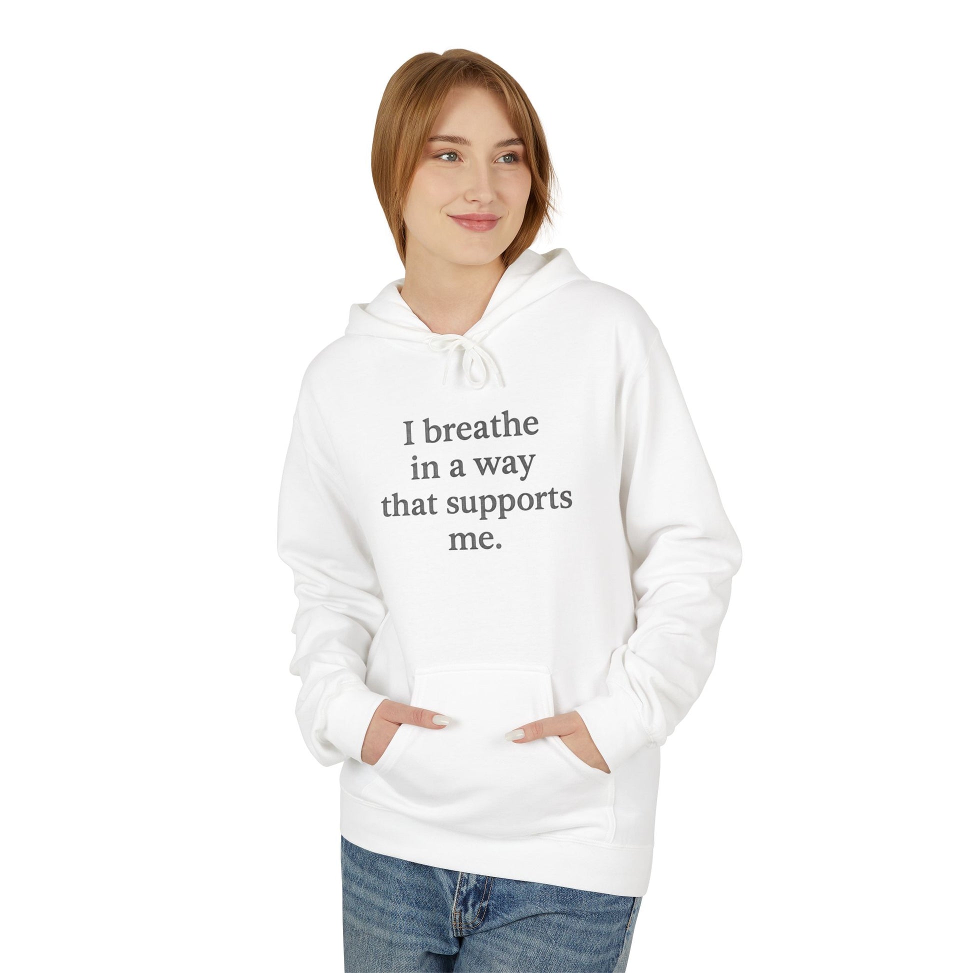 Inspirational Hoodie — "I breathe in a way that supports me." Comfort Pullover for Mindfulness & Self-Care - HealthandlifestylewChiny