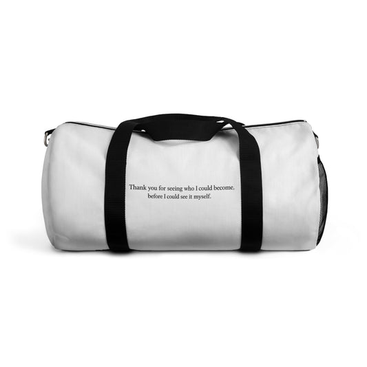 Inspirational Quote Duffel Bag — "Thank you for seeing who I could become" Travel Gym Bag