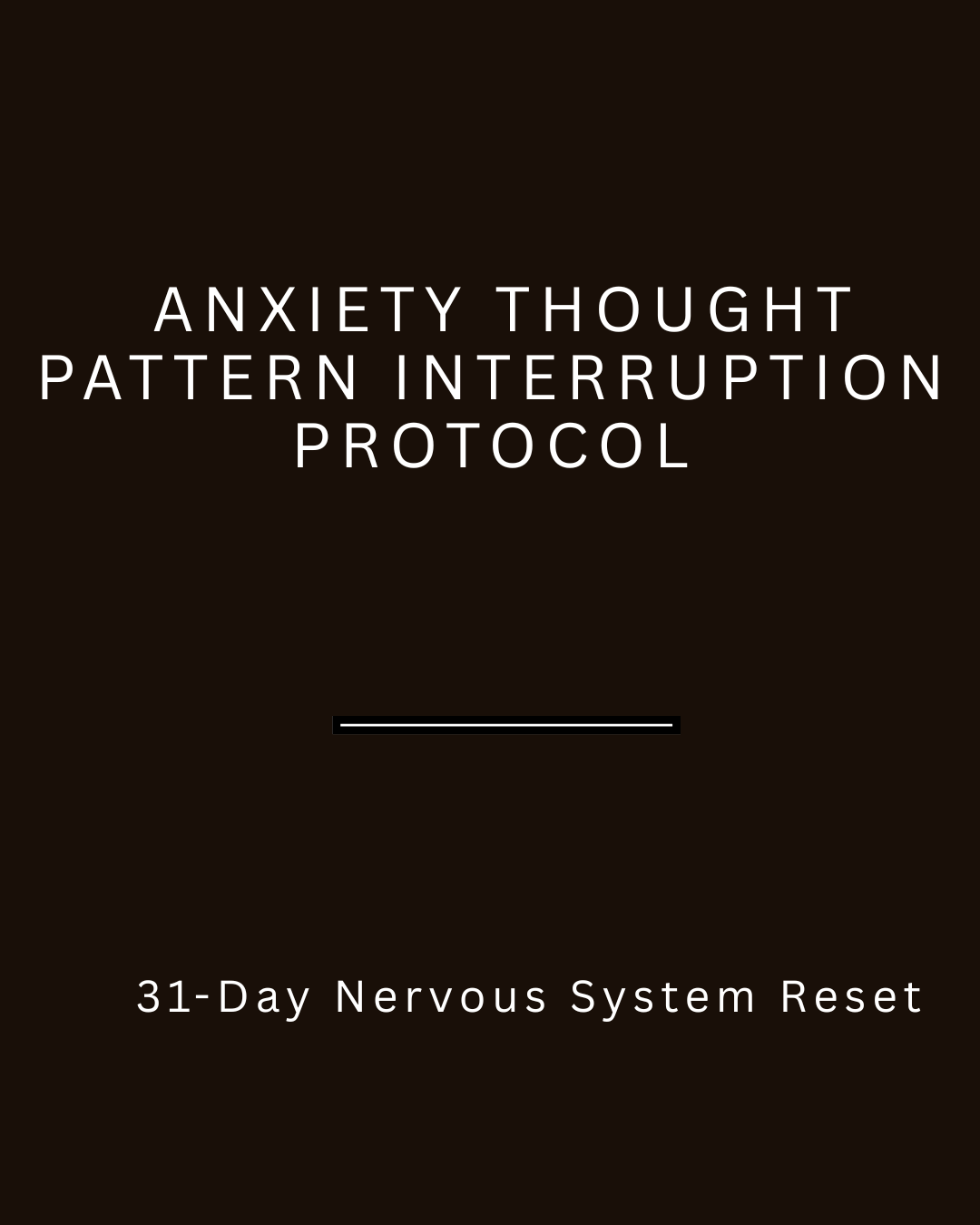 Anxiety Thought Pattern Interruption Protocol – 31-Day Nervous System Reset - HealthandlifestylewChiny