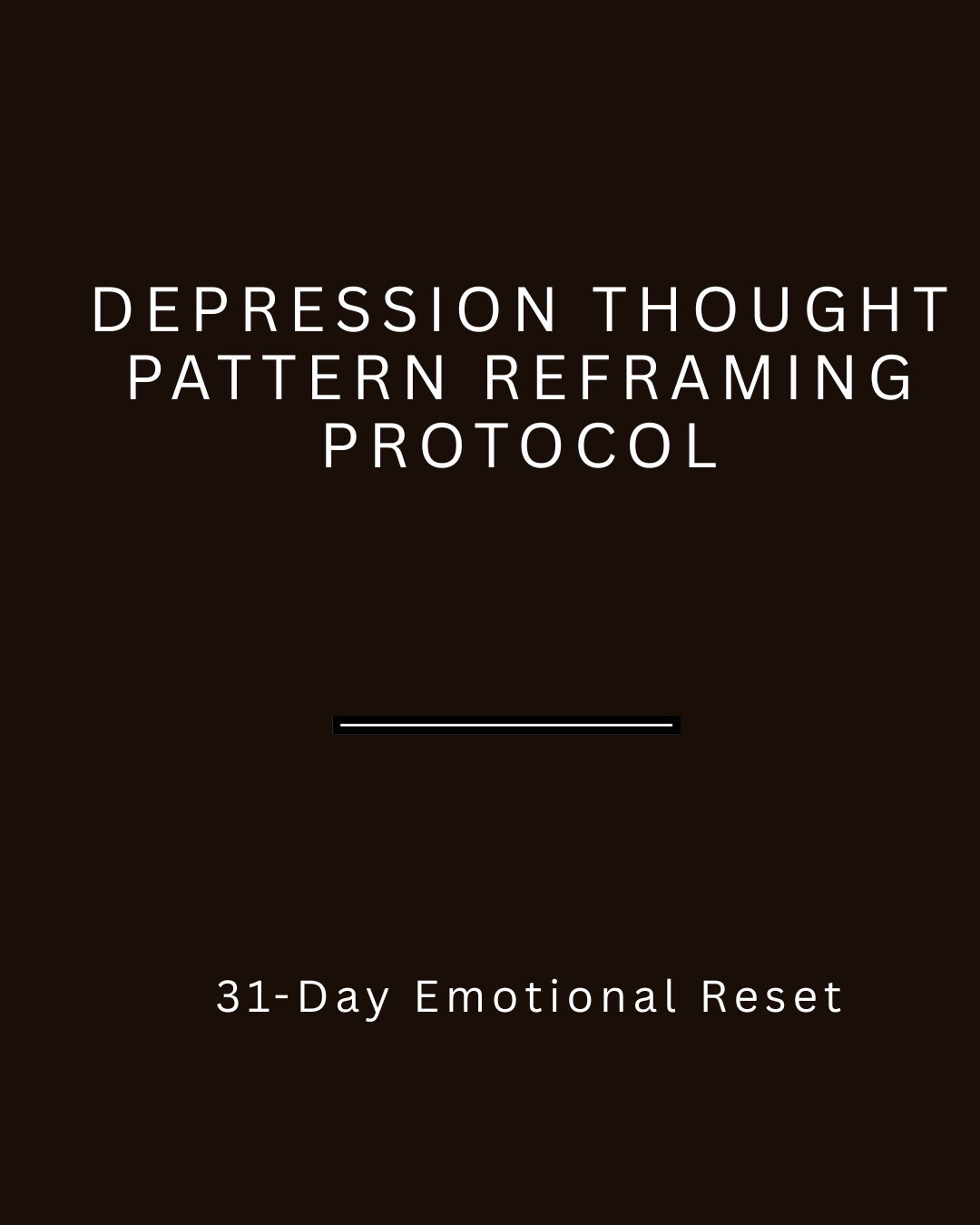 Depression Thought Pattern Reframing Protocol: 31-Day Emotional Reset System - HealthandlifestylewChiny