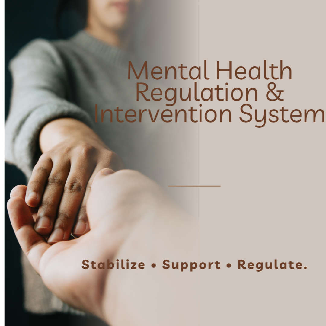 Mental Health Regulation & Intervention System Stabilize • Support • Regulate - HealthandlifestylewChiny
