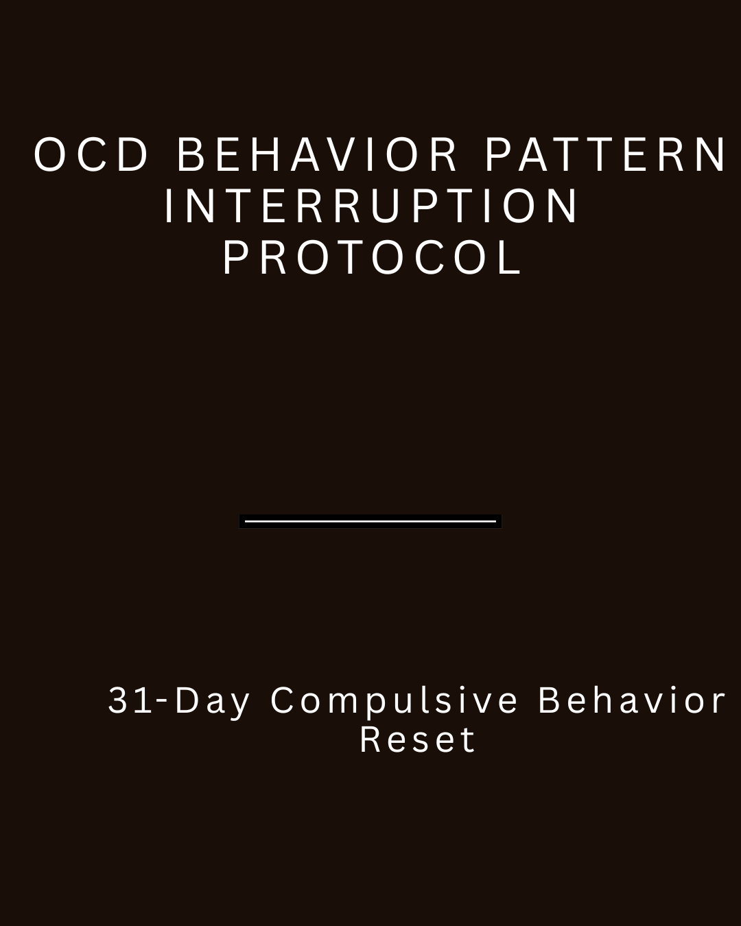 OCD Behavior Pattern Interruption Protocol – 31-Day Compulsive Behavior Reset - HealthandlifestylewChiny