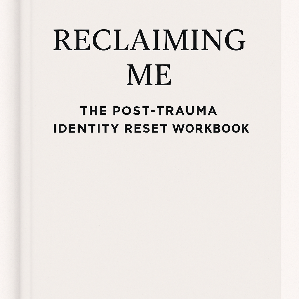 Reclaiming Me: The Post‑Trauma Identity Reset Workbook - HealthandlifestylewChiny